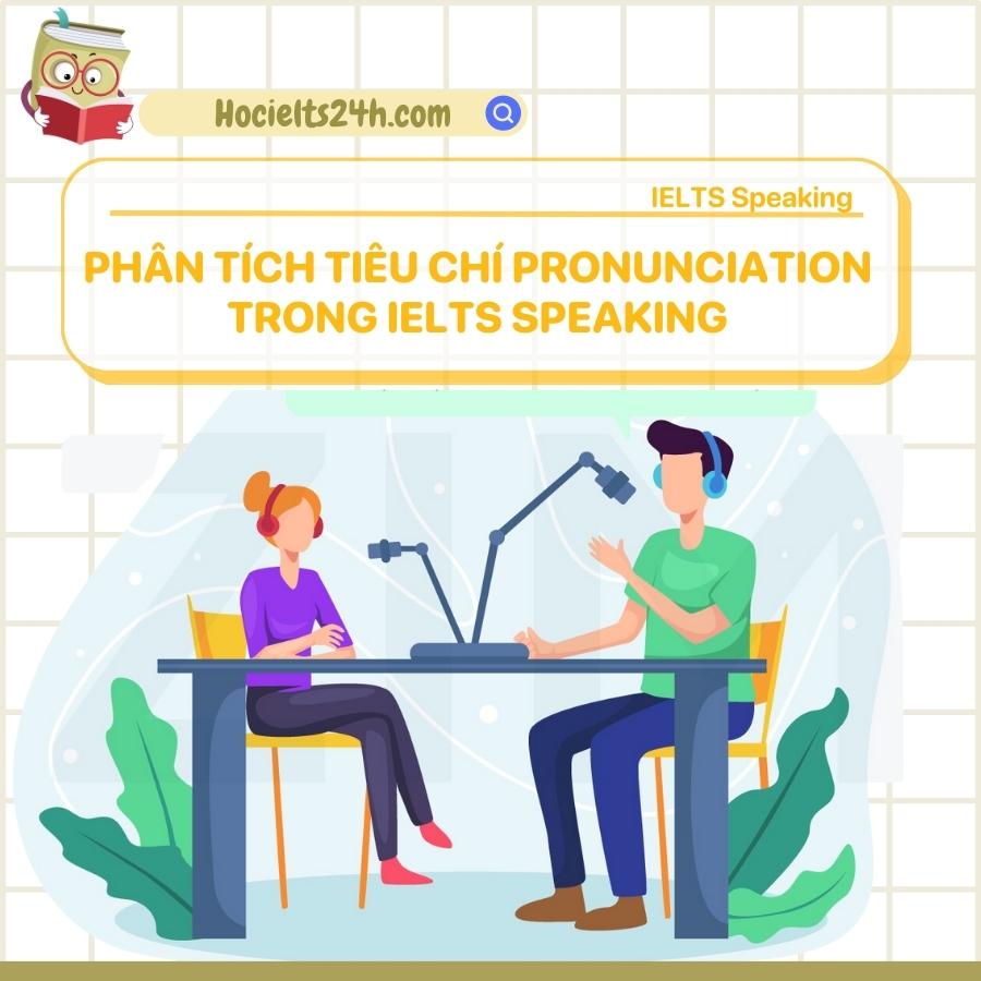 Pronunciation trong IELTS Speaking