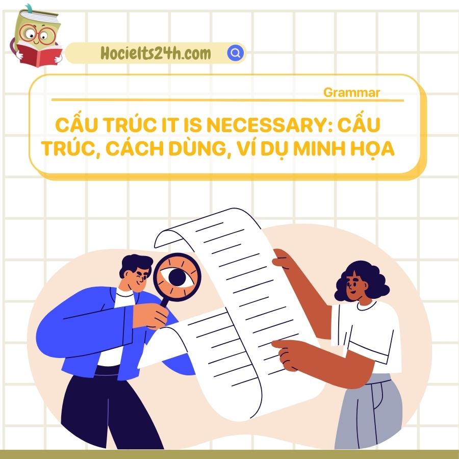 Cấu trúc It is necessary trong tiếng Anh